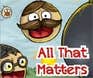 All That Matters All That Matters
